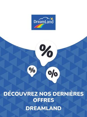 Catalogue Dreamland à Tournai | Offres Dreamland | 20/9/2023 - 20/9/2024